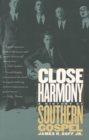 Close Harmony : A History of Southern Gospel - eBook