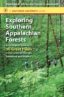 Exploring Southern Appalachian Forests : An Ecological Guide to 30 Great Hikes in the Carolinas, Georgia, Tennessee, and Virginia - Book