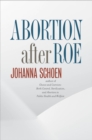 Abortion after Roe : Abortion after Legalization - eBook