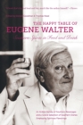 The Happy Table of Eugene Walter : Southern Spirits in Food and Drink - Book