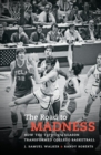 The Road to Madness : How the 1973-1974 Season Transformed College Basketball - eBook
