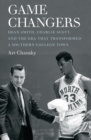 Game Changers : Dean Smith, Charlie Scott, and the Era That Transformed a Southern College Town - eBook