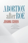 Abortion after Roe : Abortion after Legalization - Book