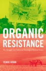 Organic Resistance : The Struggle over Industrial Farming in Postwar France - eBook