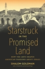 Starstruck in the Promised Land : How the Arts Shaped American Passions about Israel - eBook