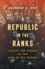 A Republic in the Ranks : Loyalty and Dissent in the Army of the Potomac - Book