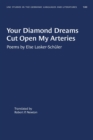 Your Diamond Dreams Cut Open My Arteries : Poems by Else Lasker-Schuler - Book