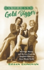 American Gold Digger : Marriage, Money, and the Law from the Ziegfeld Follies to Anna Nicole Smith - Book