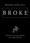 Broke : Patients Talk about Money with Their Doctor - eBook