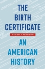The Birth Certificate : An American History - Book