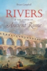 Rivers and the Power of Ancient Rome - Book