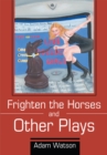 Frighten the Horses and Other Plays - eBook