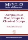 Overgroups of Root Groups in Classical Groups - Book