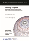 Finding Ellipses : What Blaschke Products, Poncelet's Theorem, and the Numerical Range Know about Each Other - Book