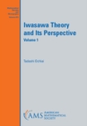Iwasawa Theory and Its Perspective, Volume 1 - eBook