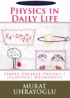 Physics In Daily Life : Simple College Physics-I (Classical Mechanics) - eBook