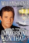 I'm Working On That : A Trek From Science Fiction To Science Fact - eBook