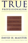 True Professionalism : The Courage To Care About Your Clients & Career - eBook