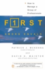 First Among Equals : How To Manage A Group Of Professionals - eBook