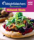 Weight Watchers Mini Series: Midweek Meals : Recipes in 45 Minutes or Less - Book