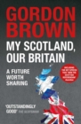 My Scotland, Our Britain : A Future Worth Sharing - eBook