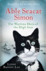 Able Seacat Simon : The Wartime Hero of the High Seas - Book