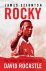 Rocky : The Tears and Triumphs of David Rocastle - eBook