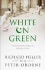 White on Green : A Portrait of Pakistan Cricket - eBook