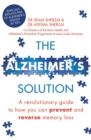 The Alzheimer's Solution : A revolutionary guide to how you can prevent and reverse memory loss - eBook