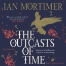 The Outcasts of Time : A beautifully written trip through time - eAudiobook