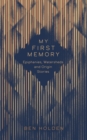 My First Memory : Epiphanies, Watersheds and Origin Stories - Book