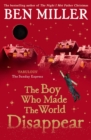 The Boy Who Made the World Disappear : an epic time-travel adventure from the author of smash hit Fairytale - Book