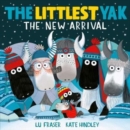 The Littlest Yak: The New Arrival : - a heart-warming present for Christmas - Book