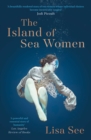 The Island of Sea Women : 'Beautifully rendered' -Jodi Picoult - eBook