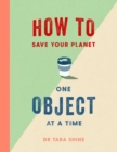 How to Save Your Planet One Object at a Time - Book