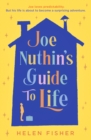 Joe Nuthin's Guide to Life : 'A real joy' –Hazel Prior - Book