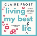 Living My Best Life : 'The perfect escapist read and antidote to our somewhat grim times' STYLIST - eAudiobook