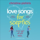 Love Songs for Sceptics : A laugh-out-loud love story you won't want to miss! - eAudiobook