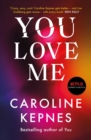 You Love Me : The highly anticipated sequel to You and Hidden Bodies (YOU series Book 3) - Book