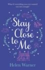 Stay Close to Me : the bestselling romantic read, perfect to curl up with this autumn - Book