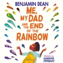 Me, My Dad and the End of the Rainbow : The most joyful book you'll read this year! - eAudiobook