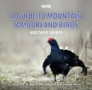 A Guide To Mountain And Moorland Birds And Their Sounds - eAudiobook