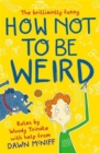 How Not to Be Weird - Book