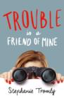 Trouble is a Friend of Mine - Book