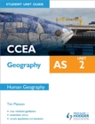 CCEA Geography AS Student Unit Guide: Unit 2 Human Geography : Unit 2 - Book
