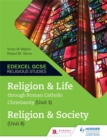 Religion and Life Through Roman Catholic Christianity (Unit 3) and Religion and Society (Unit 8) - Book