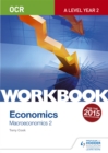 OCR A-Level Economics Workbook: Macroeconomics 2 - Book