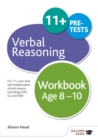 Verbal Reasoning Workbook Age 8-10 : For 11+, pre-test and independent school exams including CEM, GL and ISEB - Book