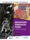 Hodder GCSE History for Edexcel: Medicine Through Time, c1250–Present - Book