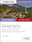 WJEC/Eduqas A-level Geography Student Guide 4: Water and carbon cycles; Fieldwork and investigative skills - Book
